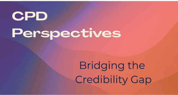 CPD Perspectives banner — Bridging the Credibility Gap in training and accreditation